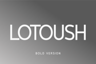 Lotoush Bold: The Modern Typeface for Professional Branding