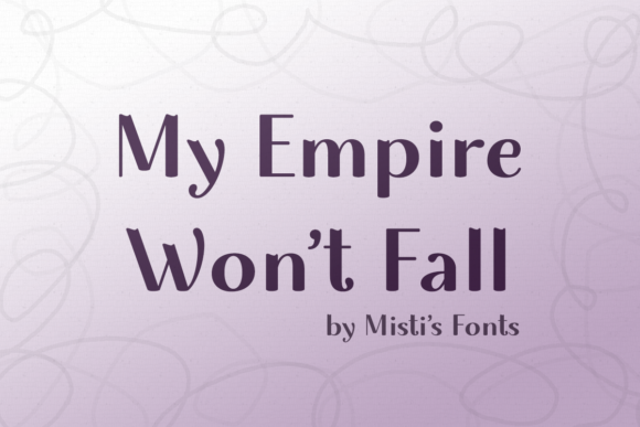 My Empire Won t Fall: The Bold Typeface for Stronger Brand Identity